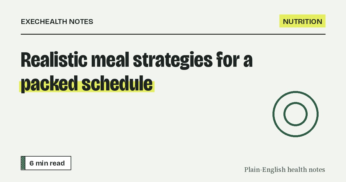 Cover for: Realistic meal strategies for a packed schedule